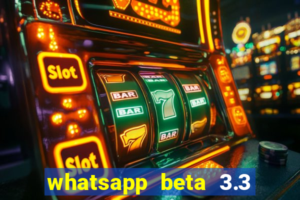 whatsapp beta 3.3 10 instalar